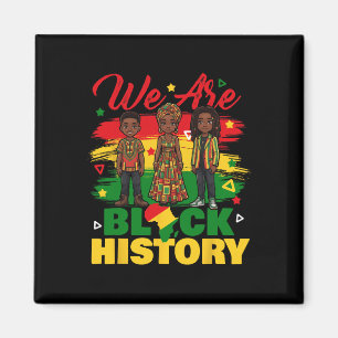 We Are Black History - Black History Month African Magnet