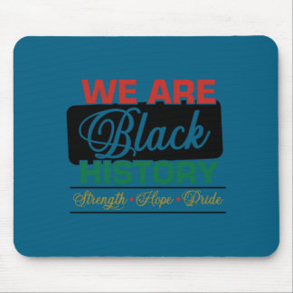 We are black history proud juneteenth  mouse pad