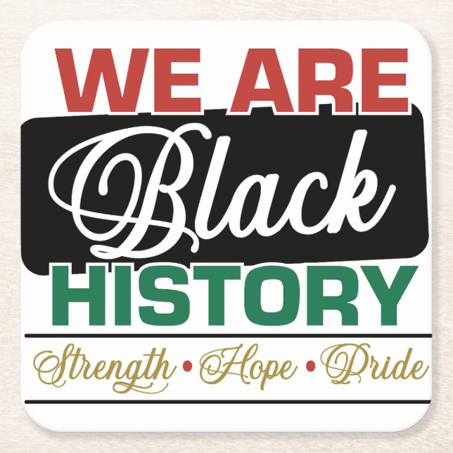 We are Black History Proud Juneteenth  Square Paper Coaster (Front)