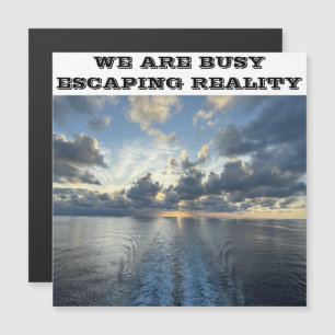 WE ARE BUSY ESCAPING REALITY CRUISE DOOR MAGNET