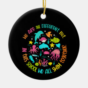 We Are Different But In This School Quote Ceramic Ornament