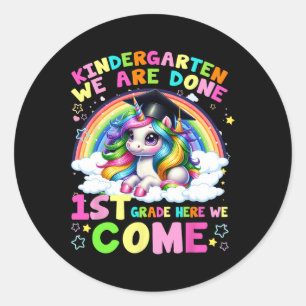 We Are Done 1st Grade Here We Come Cute Unicorn Classic Round Sticker