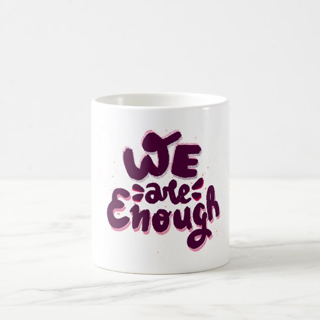 We Are Enough Coffee Mug (Center)