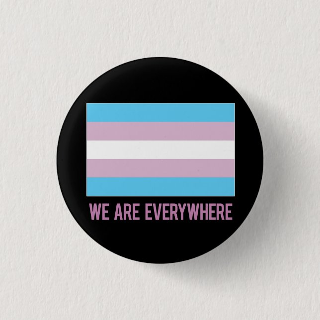 We Are Everywhere button (transgender) (Front)