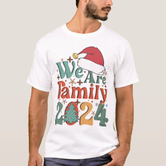 We Are Family Christmas 2024  T-Shirt