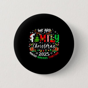 We Are Family Christmas 2025 Making Memories Toget 6 Cm Round Badge