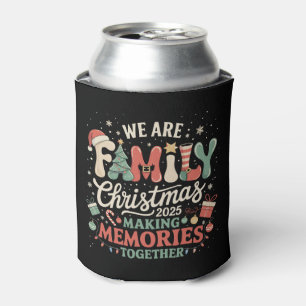 We Are Family Christmas Making Memories Together Can Cooler