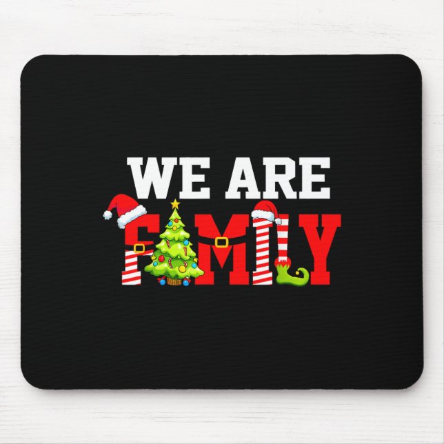 We Are Family Santa Hat Xmas Tree Elf Christmas Ma Mouse Pad (Front)
