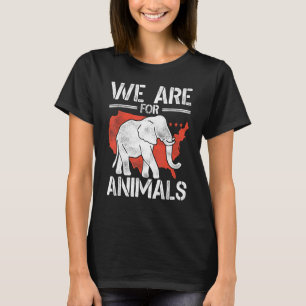 We Are For Animals Animal Keeper Animal Zoo Keep T-Shirt