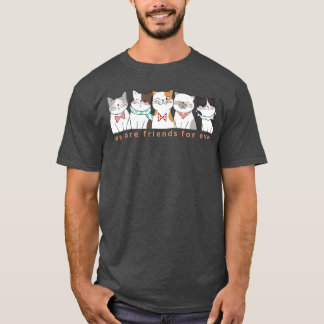 we are friends for ever gift T-Shirt