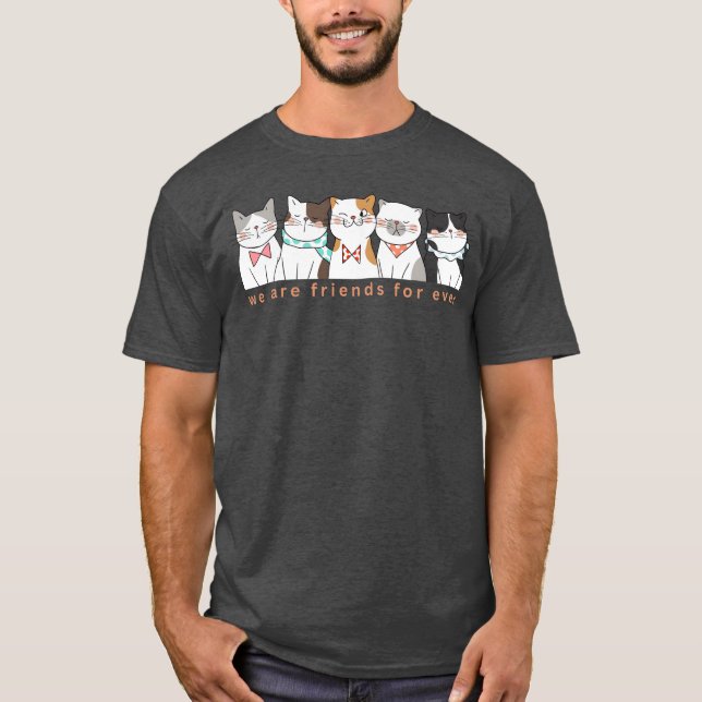 we are friends for ever gift T-Shirt (Front)