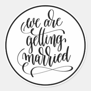 We are getting married Classic Round Sticker
