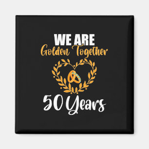 We Are Golden Together 50 Years Magnet