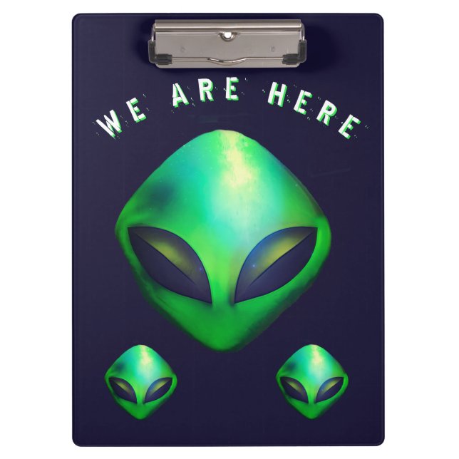 "We Are Here" Green Alien head Clipboard (Front)