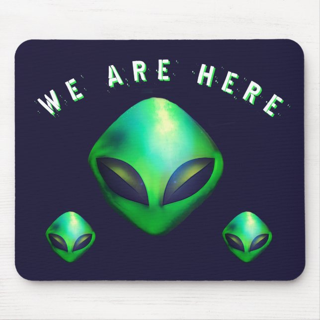 "We Are Here" Green Alien head Mouse Pad (Front)