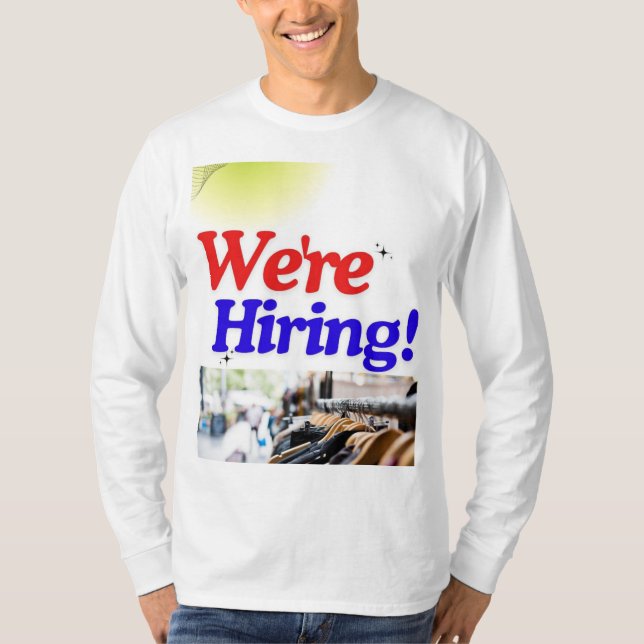  We Are Hiring! T-Shirt (Front)