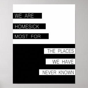 We Are Homesick - Inspirational Quote, Modern Poster