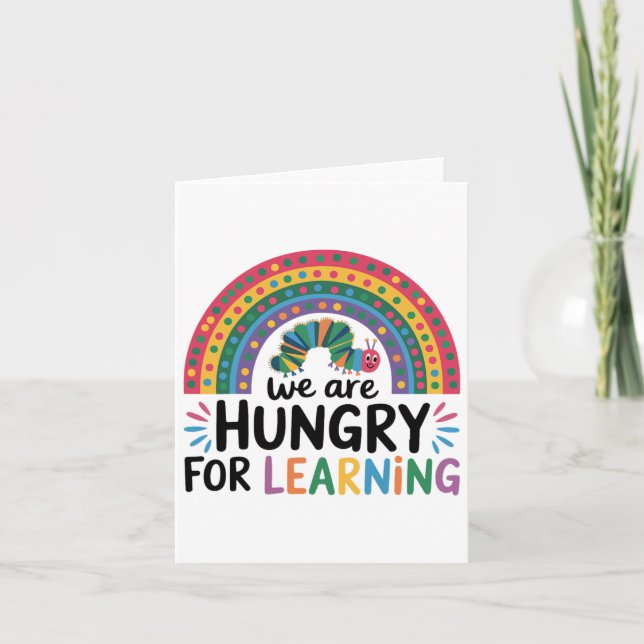 We Are Hungry For Learning Funny Teacher Back To S Card (Front)