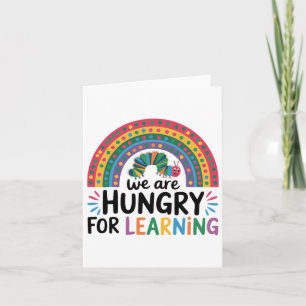 We Are Hungry For Learning Funny Teacher Back To S Card