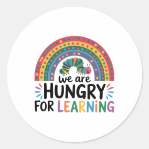 We Are Hungry For Learning Funny Teacher Back To S Classic Round Sticker