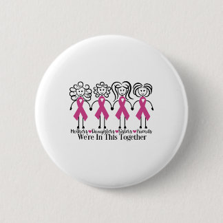 We Are In Together Family Friends Breast Cancer Aw 6 Cm Round Badge