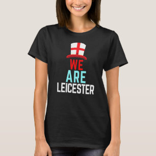 We Are Leicester England Flag Sports T-Shirt