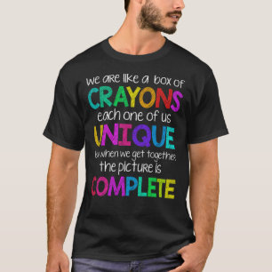 We are Like a Box of Crayons Classic T-Shirt