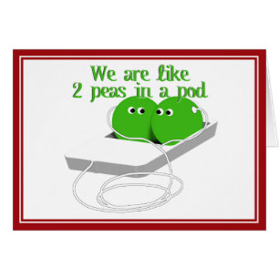 We are Like Two Peas in a Pod