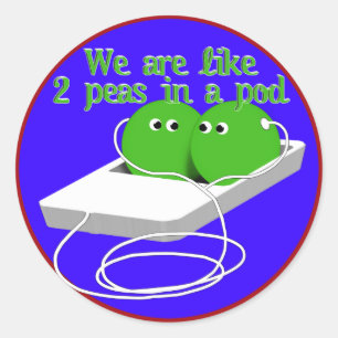 We Are Like Two Peas in a Pod Classic Round Sticker