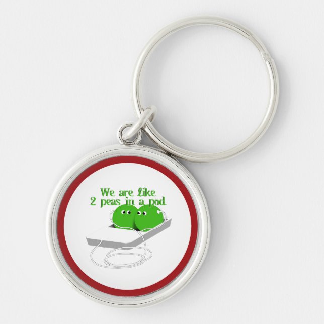 We are Like Two Peas in a Pod Key Ring (Front)