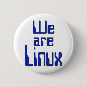 We are Linux 6 Cm Round Badge