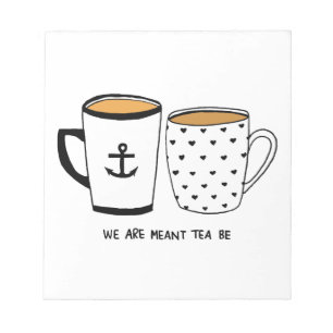 We are Meant Tea Be Notepad