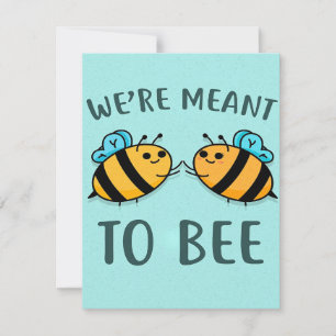 We Are Meant To Be Bee Gifts ,I Love Bee,Beekeeper Invitation