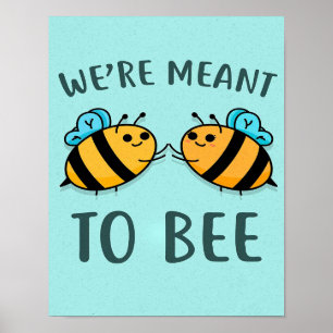 We Are Meant To Be Bee Gifts ,I Love Bee,Beekeeper Poster