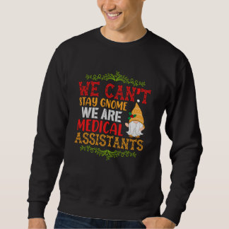 We Are Medical Assitants Gnomes Sweatshirt
