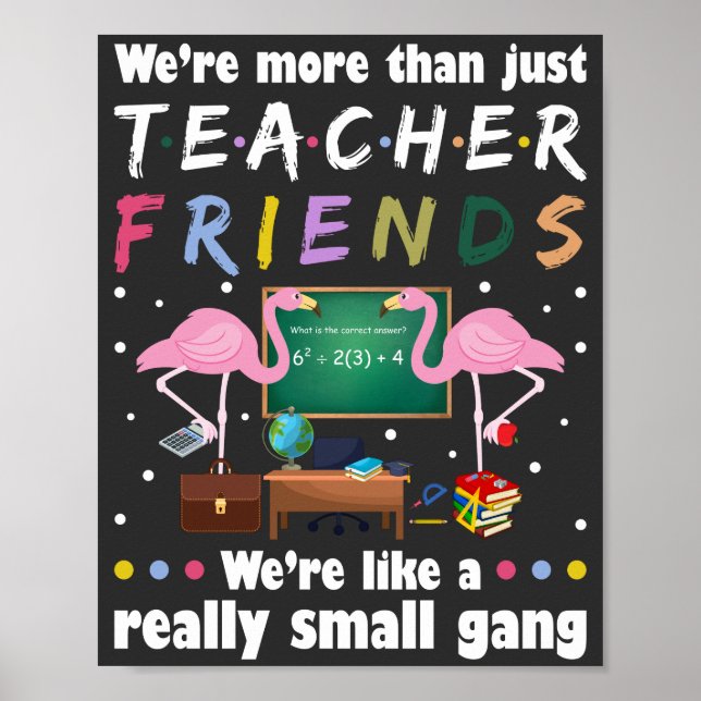 we are more than teacher friends , flamingo T-Shir Poster (Front)