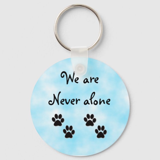 We are never alone-keychain key ring (Front)