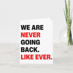 We Are Never Going Back Like Ever Kamala W 2024 St Card