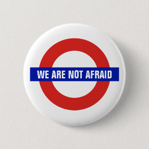 "We Are Not Afraid" London U.K. Anti-Terrorism 6 Cm Round Badge