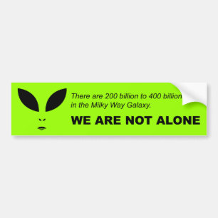 We are not alone (Alien) Bumper Sticker