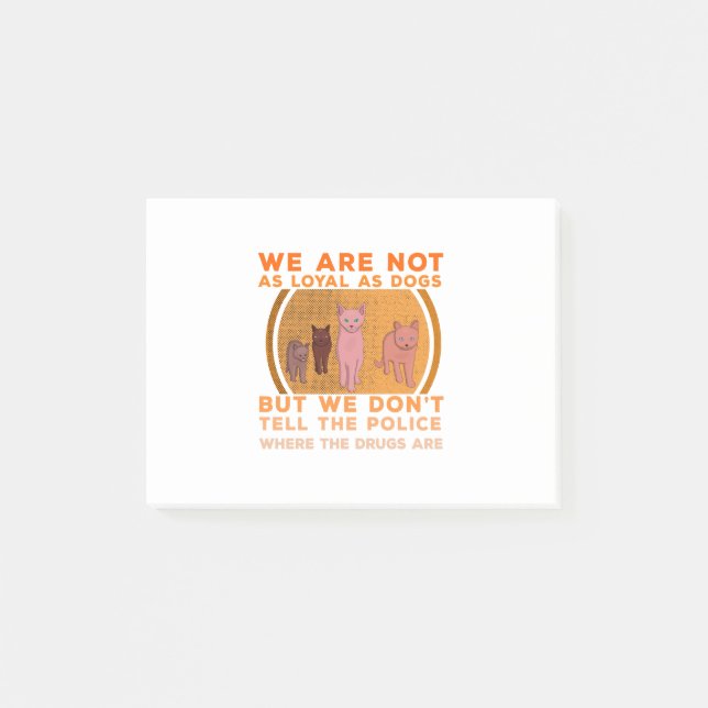 We Are Not as Loyal as Dogs Post-it Notes (Front)
