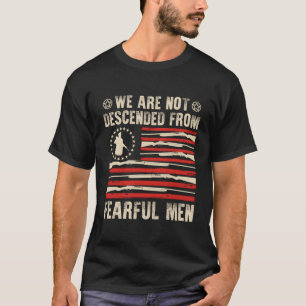 We Are Not Descended From Fearful Men Betsy Ross 1 T-Shirt