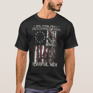 We Are Not Descended From Fearful Men Gun Flag On  T-Shirt