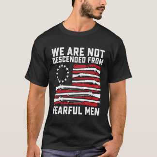 We Are Not Descended From Fearful Men T-Shirt