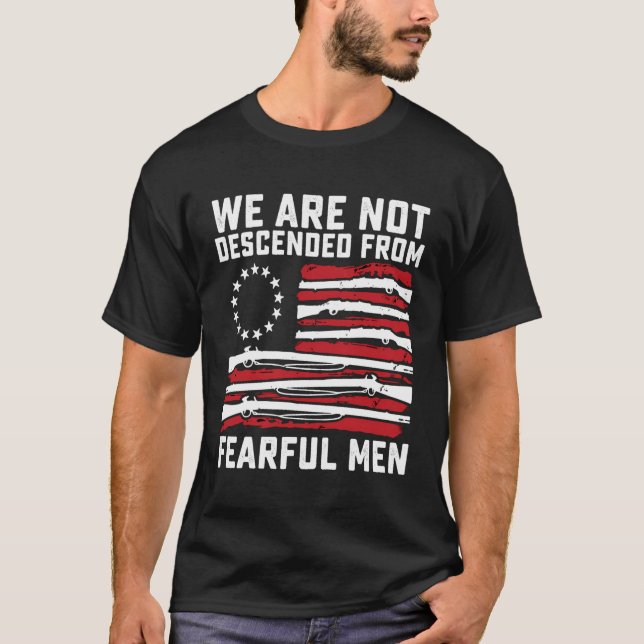 We Are Not Descended From Fearful Men T-Shirt (Front)