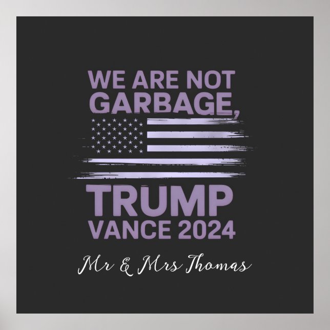We Are Not Garbage: Trump Vance 2024 Stand Proud Poster (Front)