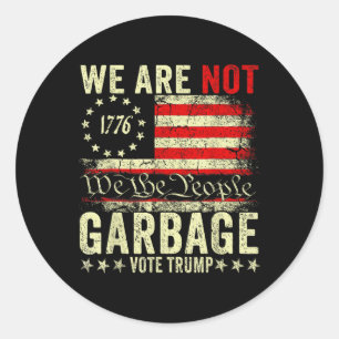 We Are Not Garbyge Vote Trump 2025 American Flag Classic Round Sticker