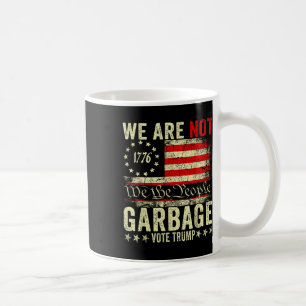 We Are Not Garbyge Vote Trump 2025 American Flag  Coffee Mug