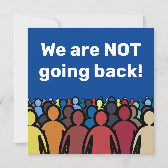 We are NOT going back  (Front)