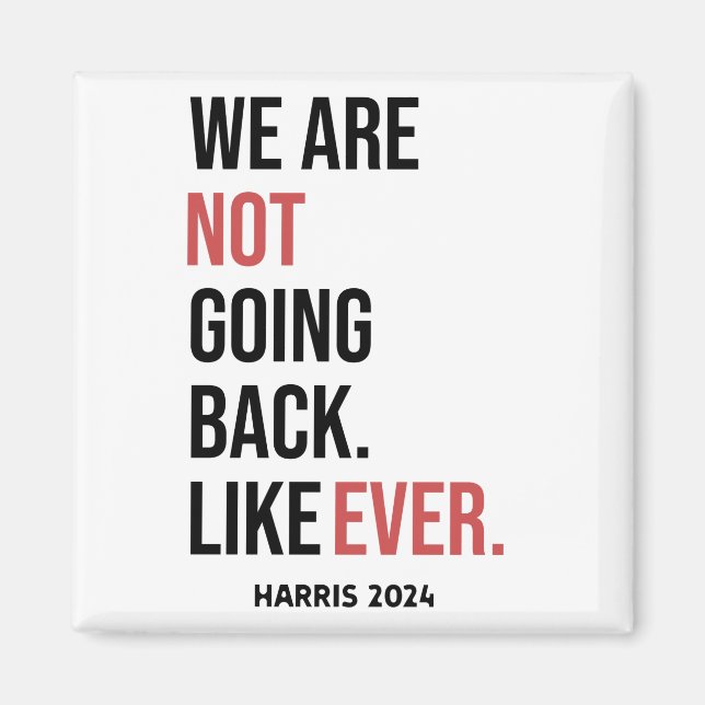 We are not going back ever, vote for Harris Magnet (Front)